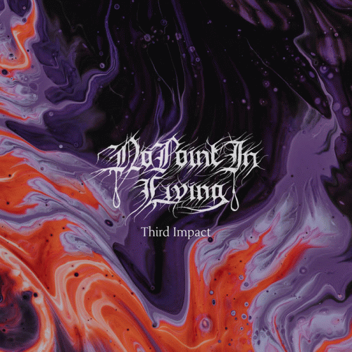 No Point In Living : Third Impact No Point In Living : Third Impact